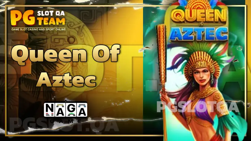 Queen Of Aztec